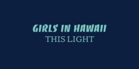 'This light' ' Girls in Hawaii