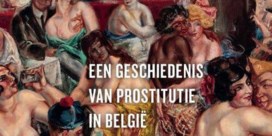 Seks, een Vlaams exportproduct. Een boek over de geschiedenis van prostitutie in België
